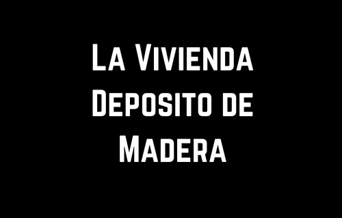 La Vivienda Deposito de Madera
