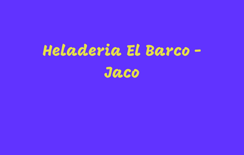 Heladeria El Barco - Jaco