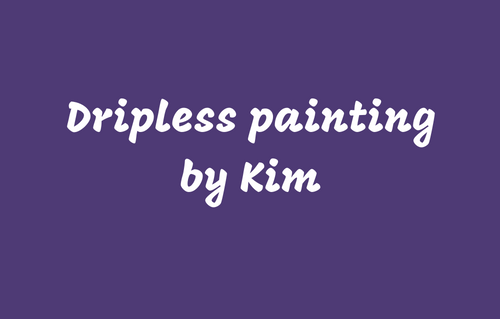 Dripless painting by Kim
