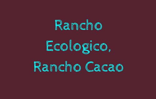 Rancho Ecologico, Rancho Cacao